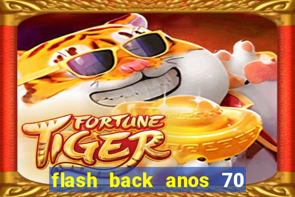 flash back anos 70 80 90 internacional download